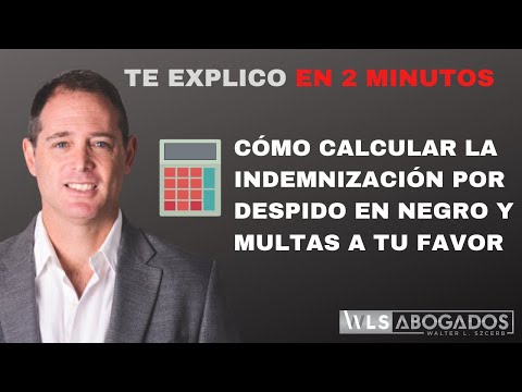 Cómo calcular la indemnización por despido en negro en Argentina